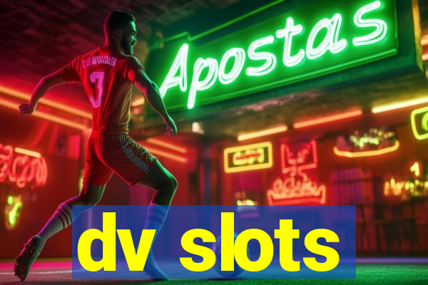 dv slots